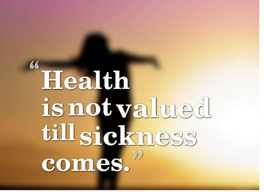 Health Has No Value Until Sickness Comes Vitalmends